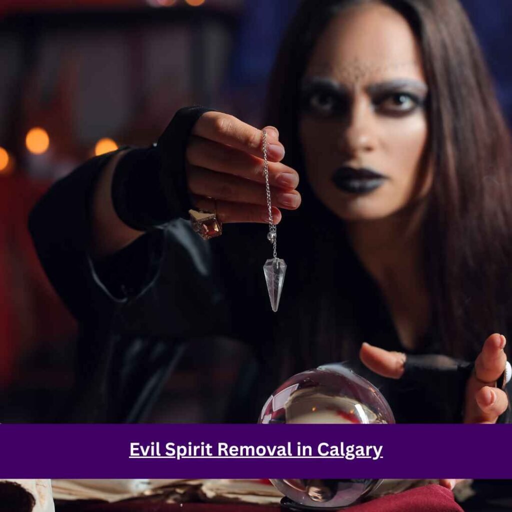 Evil Spirit Removal in Calgary
