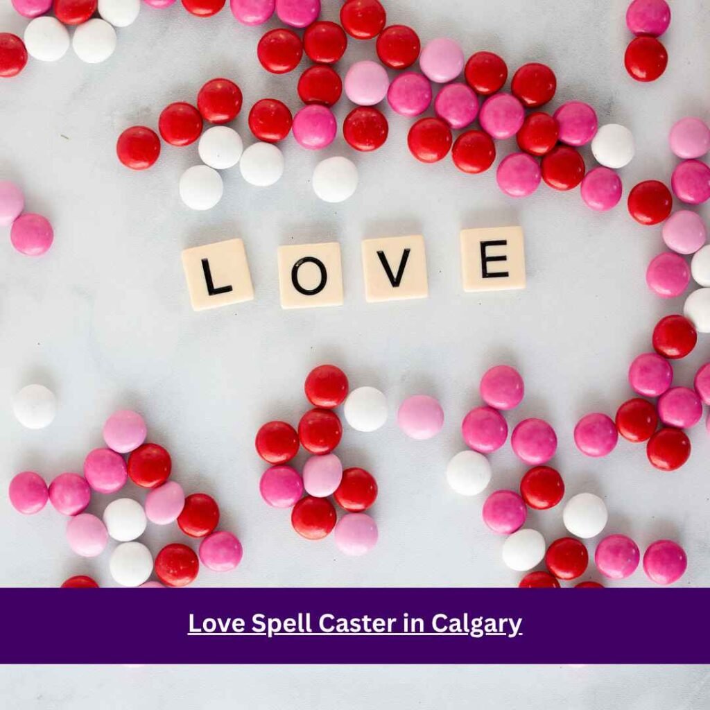 Love Spell Caster in Calgary